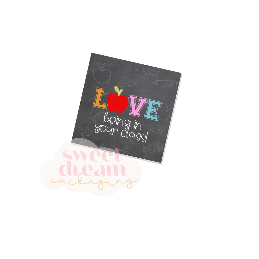 love being in your class 2" square tag - digital download