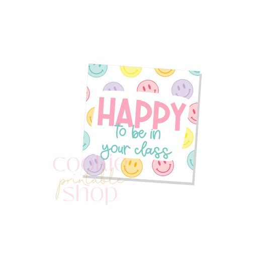 happy to be in your class tag - digital download