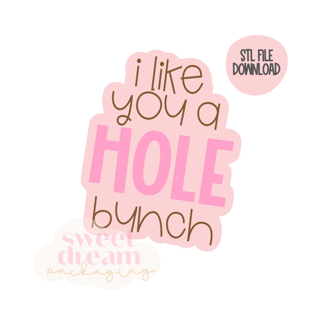 STL FILE DOWNLOAD - i like you a hole bunch plaque