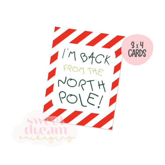 I'm back from the north pole 3" x 4" cards - digital download
