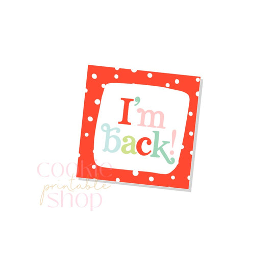 i'm back tag - digital download