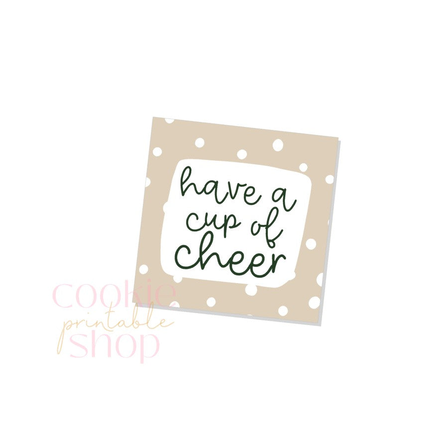 have a cup of cheer tag - digital download