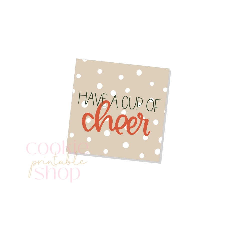 have a cup of cheer tag - digital download