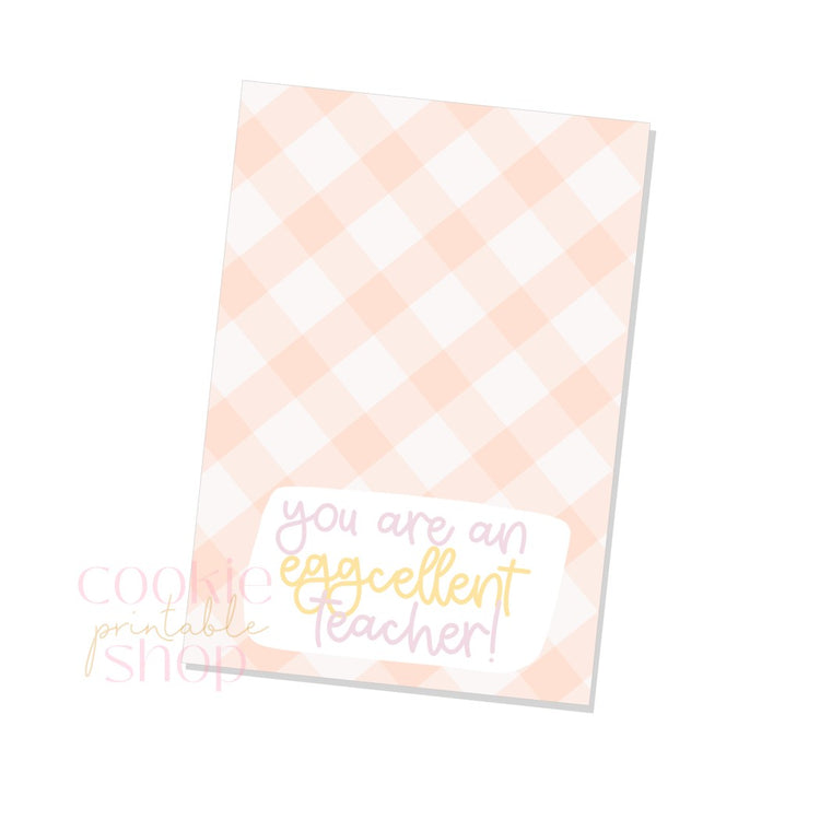you are an eggcellent teacher cookie card - digital download