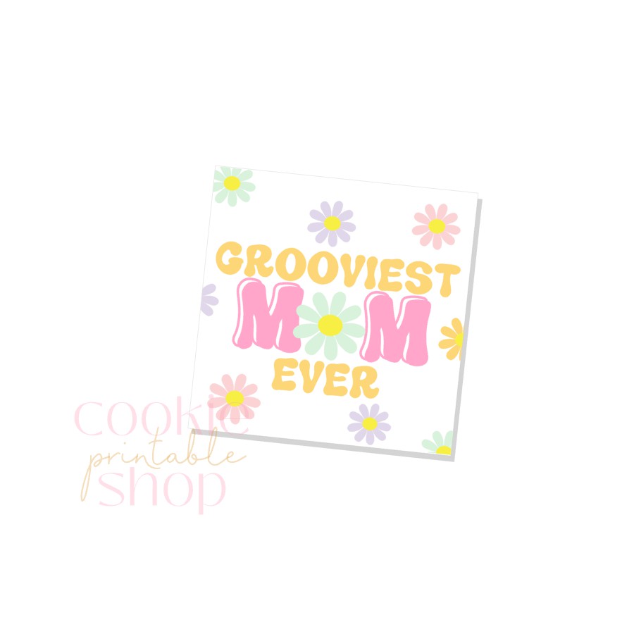 grooviest mom ever tag - digital download