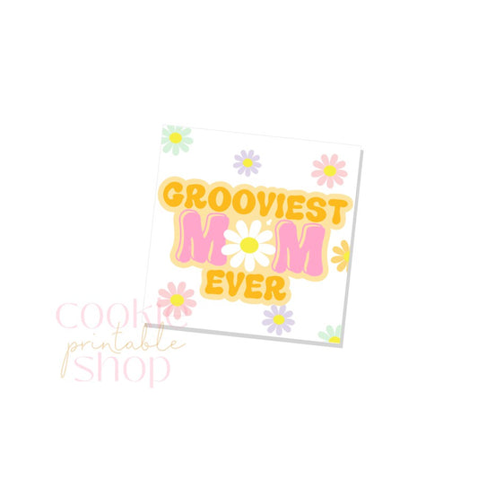 grooviest mom ever tag - digital download