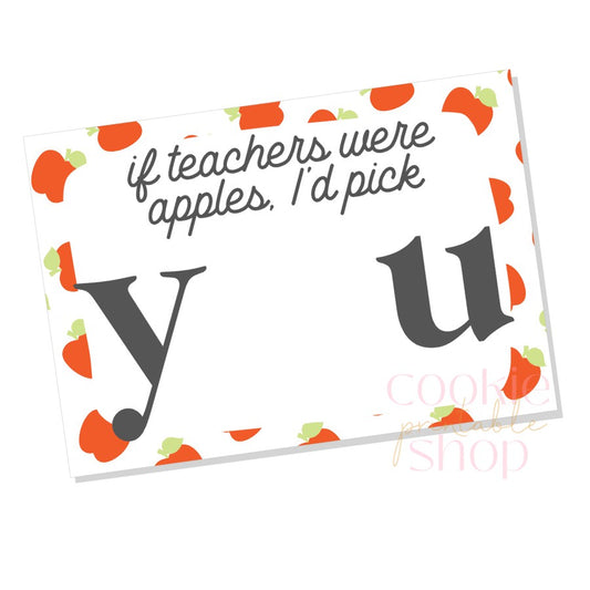 if teachers were apples i'd pick you cookie card - digital download