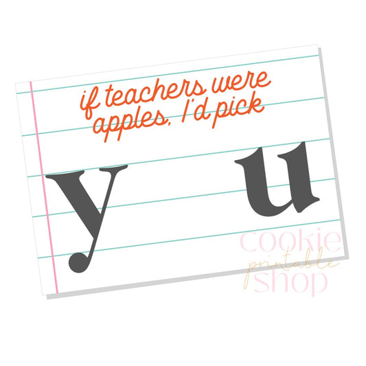 if teachers were apples i'd pick you cookie card - digital download