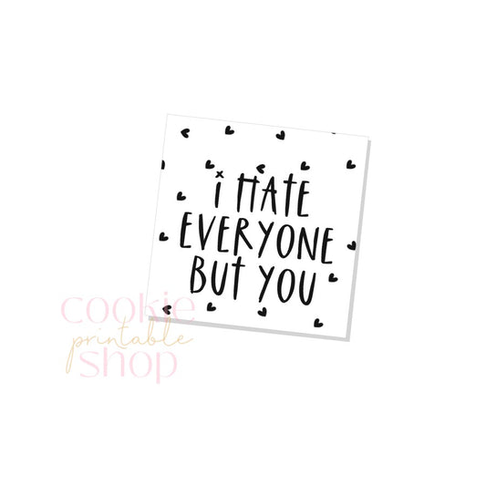 i hate everyone but you tag - digital download