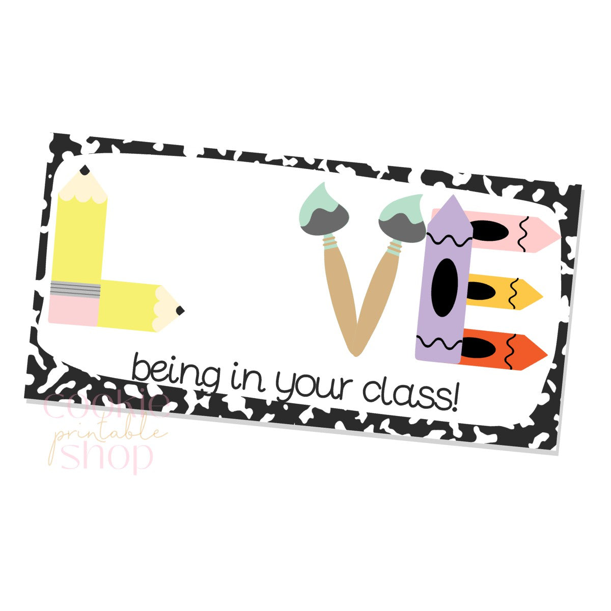 love being in your class 7" x 3.5" cookie card - digital download