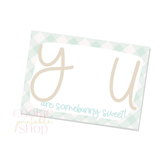 you are somebunny sweet cookie card - digital download