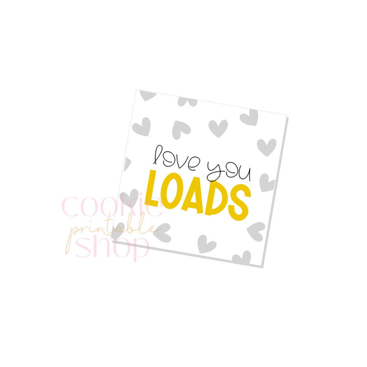 love you loads tag - digital download