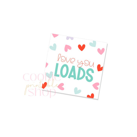 love you loads tag - digital download