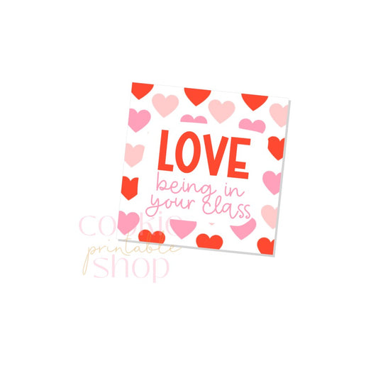 love being in your class tag - digital download