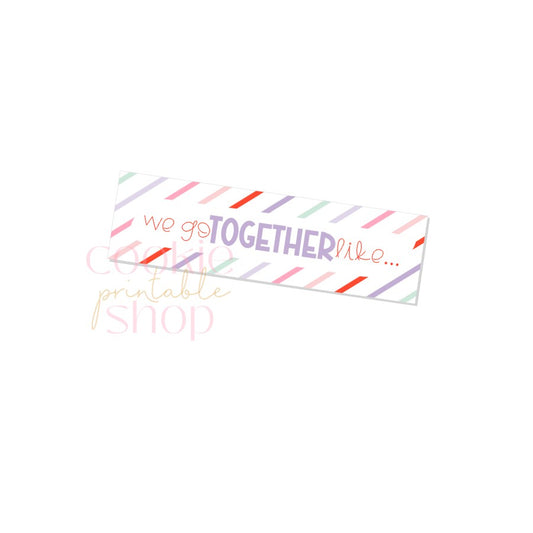 we go together like skinny rectangle tag - digital download