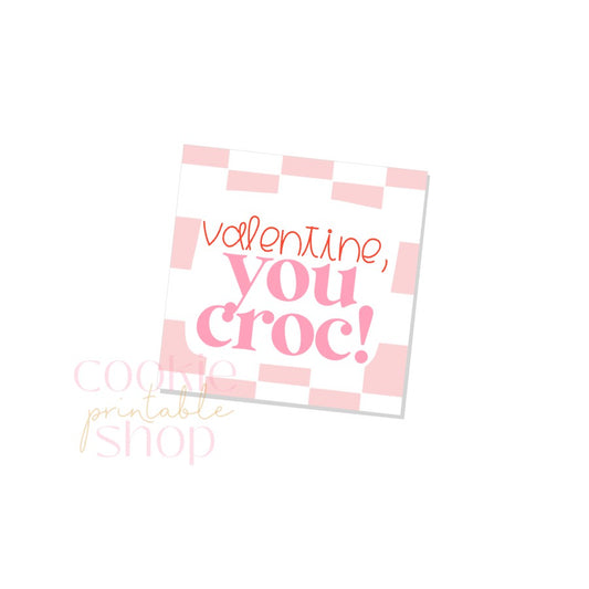 valentine, you croc tag - digital download